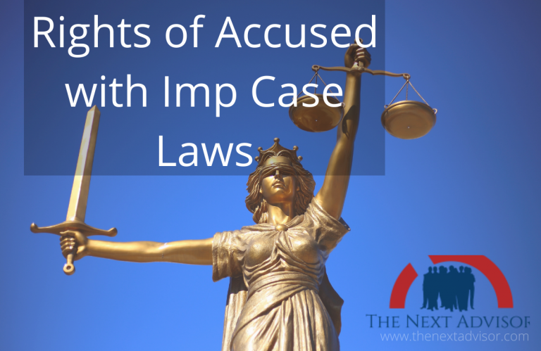 rights-of-accused-with-important-case-laws-the-next-advisor