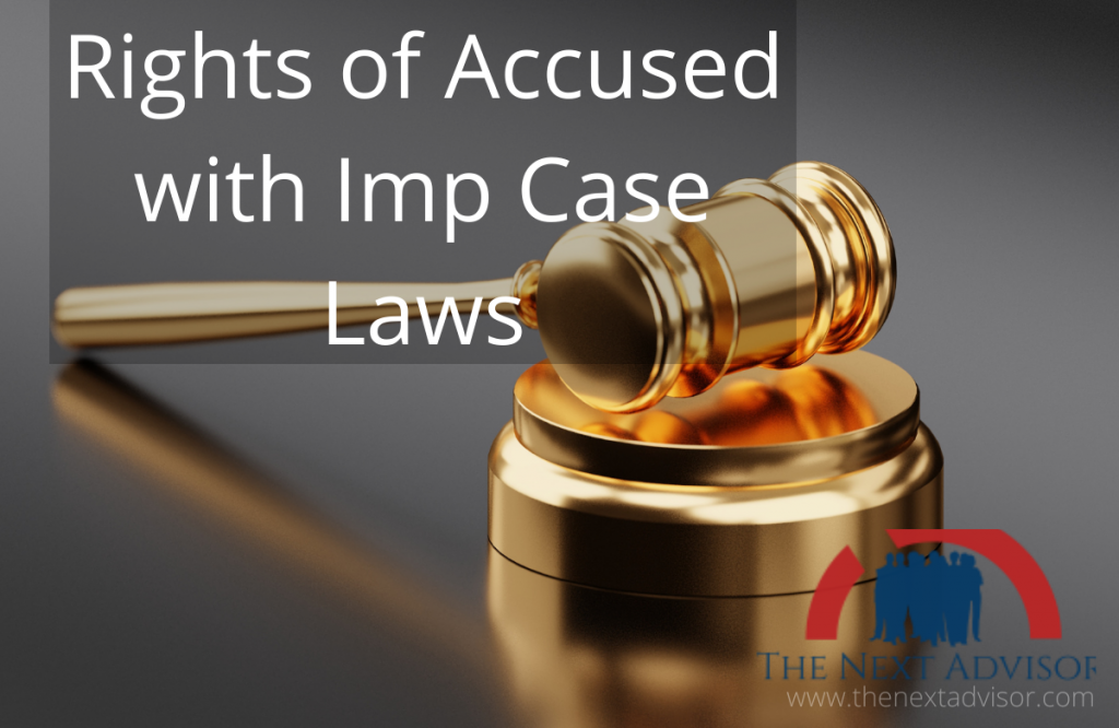 Rights Of Accused With Important Case Laws The Next Advisor   Rights Of Accused With Imp Case Laws 1024x666 