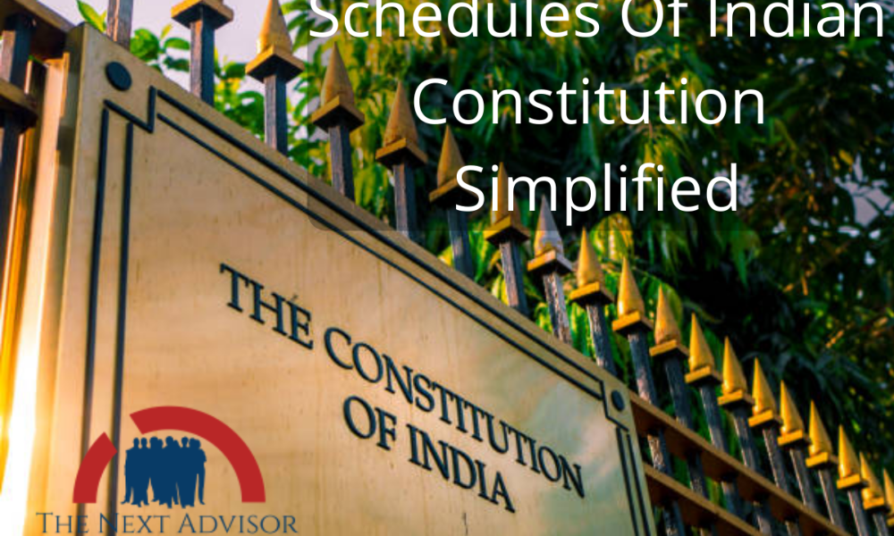 Schedules Of Indian Constitution - Simplified - The Next Advisor