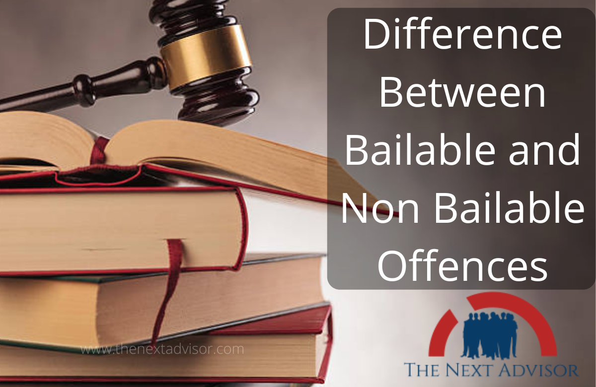 Difference Between Bailable And Non Bailable Offences The Next Advisor