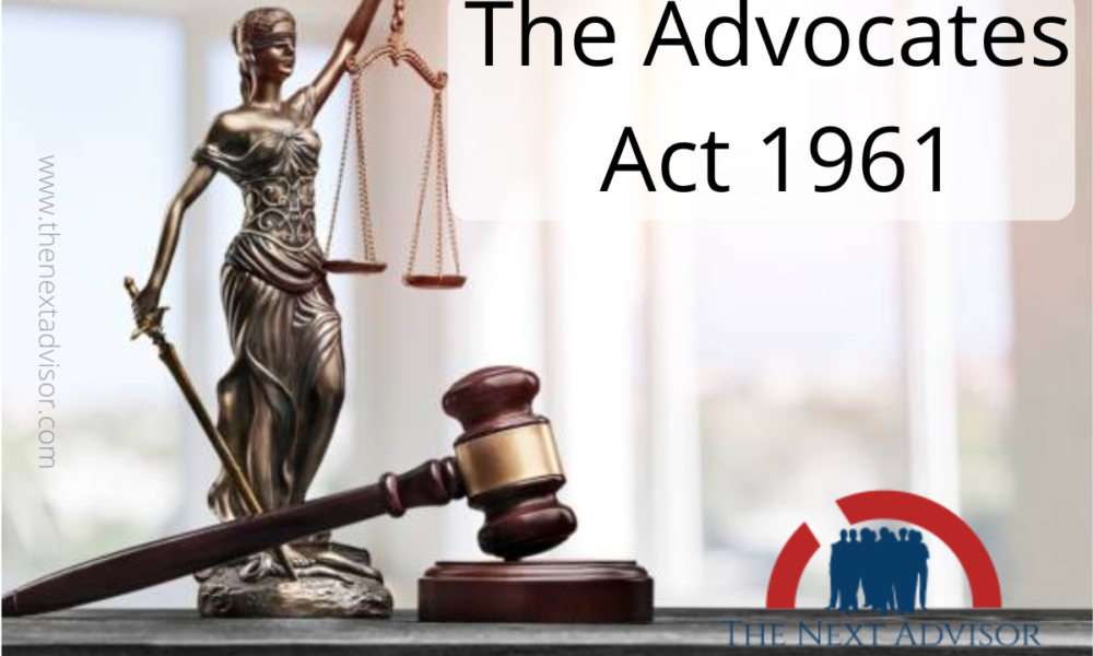 The Advocates Act 1961 - The Next Advisor