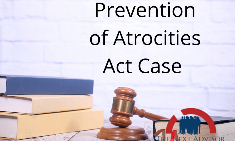 prevention-of-atrocities-act-case-the-next-advisor